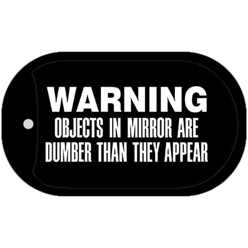 Objects In Mirror Novelty Metal Dog Tag Necklace DT-5252 2" x 1" Dog Tag (DT)