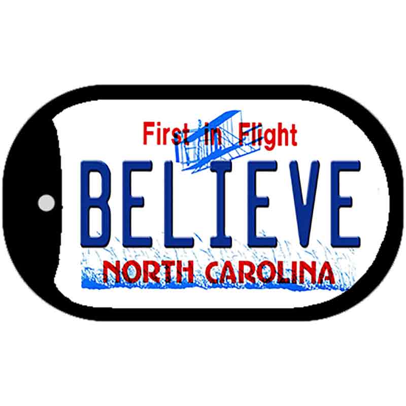 Believe North Carolina Novelty Metal Dog Tag Necklace DT-6496 2" x 1" Dog Tag (DT)