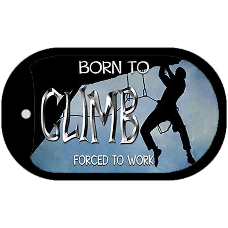 Born to Climb Novelty Metal Dog Tag Necklace DT-8033 2" x 1" Dog Tag (DT)