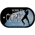Born to Climb Novelty Metal Dog Tag Necklace DT-8033 2" x 1" Dog Tag (DT)