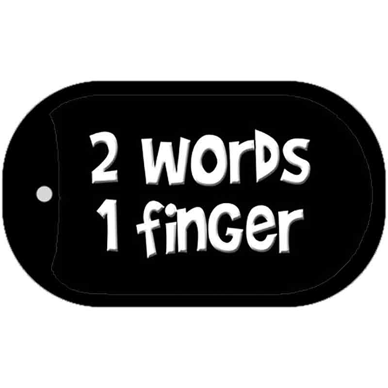 Two Words One Finger Novelty Metal Dog Tag Necklace DT-8273 2" x 1" Dog Tag (DT)