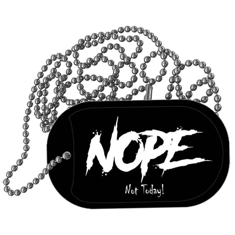 Nope Not Today Novelty Metal Dog Tag Necklace DT-8386