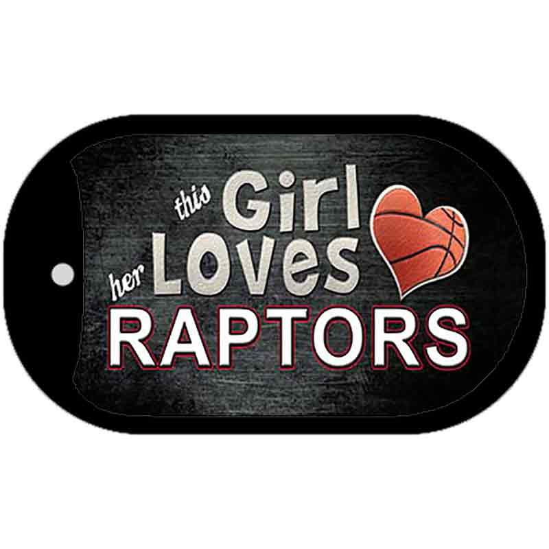 This Girl Loves Her Raptors Novelty Metal Dog Tag Necklace DT-8443 2" x 1" Dog Tag (DT)