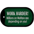Work Harder Novelty Metal Dog Tag Necklace DT-8765 2" x 1" Dog Tag (DT)