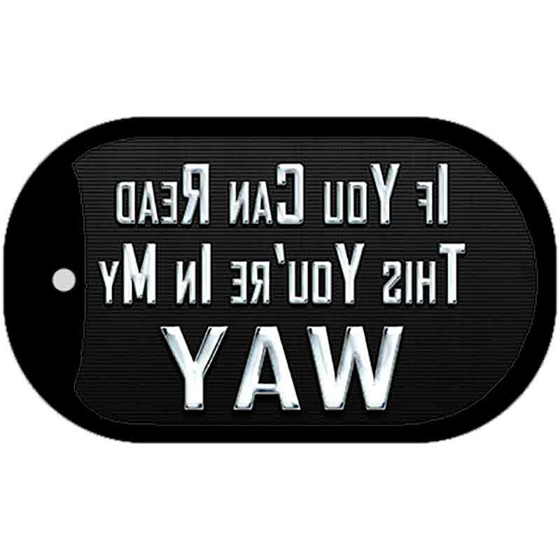 Youre In My Way Novelty Metal Dog Tag Necklace DT-9354 2" x 1" Dog Tag (DT)