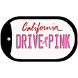 Drive Pink California Novelty Metal Dog Tag Necklace DT-9640 2" x 1" Dog Tag (DT)