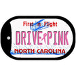 Drive Pink North Carolina Novelty Metal Dog Tag Necklace DT-9668 2" x 1" Dog Tag (DT)
