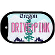 Drive Pink Oregon Novelty Metal Dog Tag Necklace DT-9672 2" x 1" Dog Tag (DT)