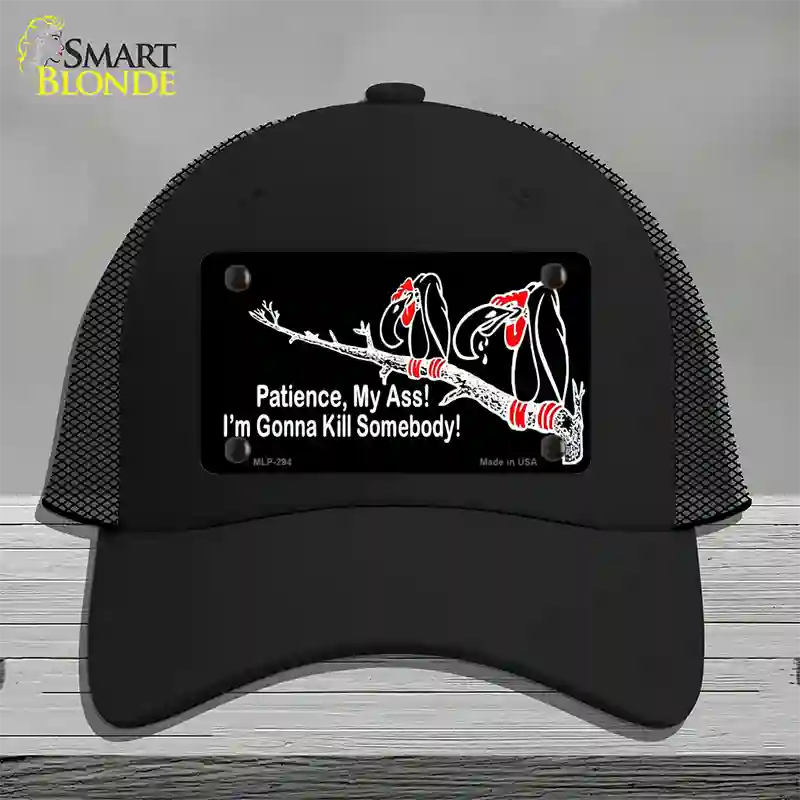 Patience My Ass Novelty License Plate Hat Mesh Black