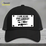 I Am Pro-Choice Novelty License Plate Hat Mesh / Black
