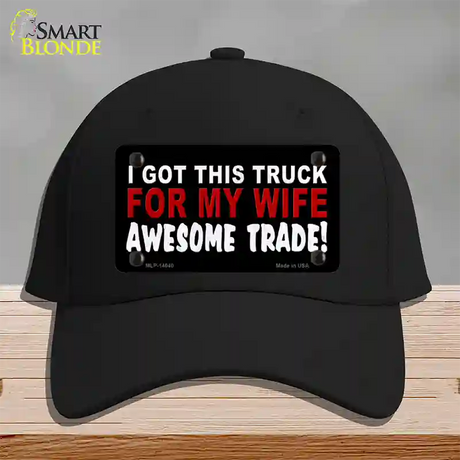 Trade Truck For My Wife Novelty License Plate Hat Cotton / Black