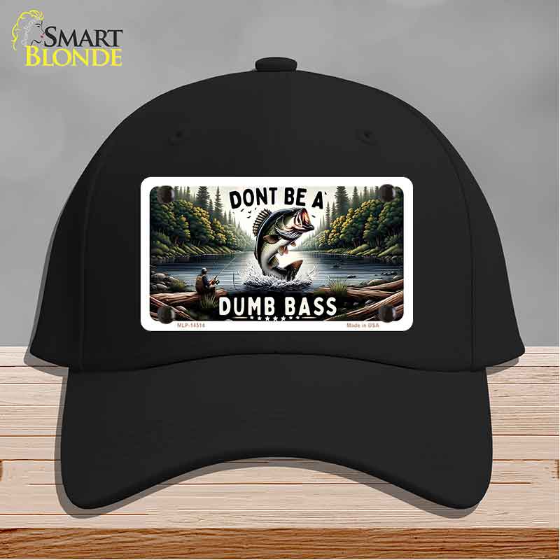 Dont Be a Dumb Bass Novelty License Plate Hat HAT-MLP-14513