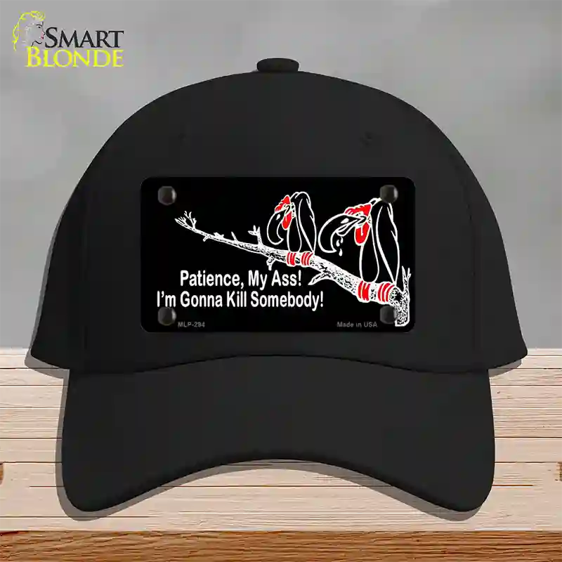 Patience My Ass Novelty License Plate Hat Cotton Black