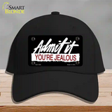 Admit It Your Jealous Novelty License Plate Hat Cotton / Black