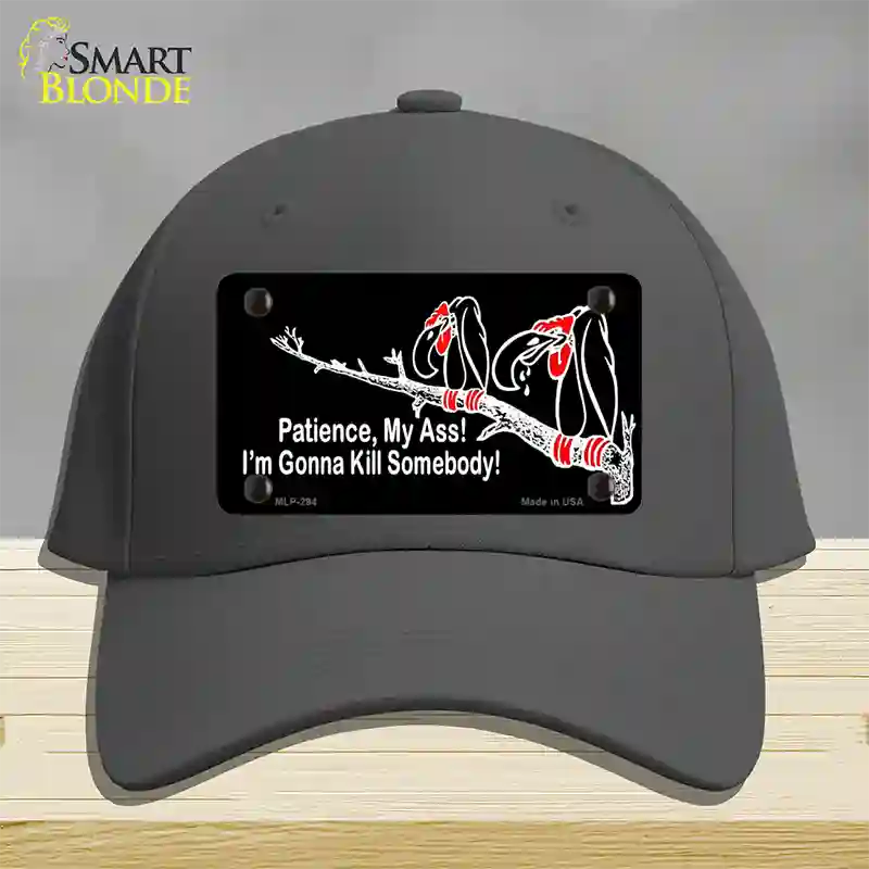 Patience My Ass Novelty License Plate Hat Cotton Charcoal