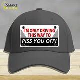Driving This Way To Piss You Off Novelty License Plate Hat Cotton / Charcoal
