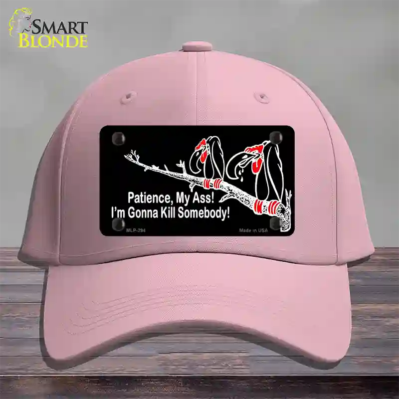 Patience My Ass Novelty License Plate Hat Cotton Pink