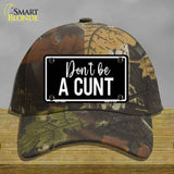 Dont be a C-nt Novelty License Plate Hat HAT-MLP-14492