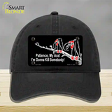 Patience My Ass Novelty License Plate Hat Unconstructed Cotton Black