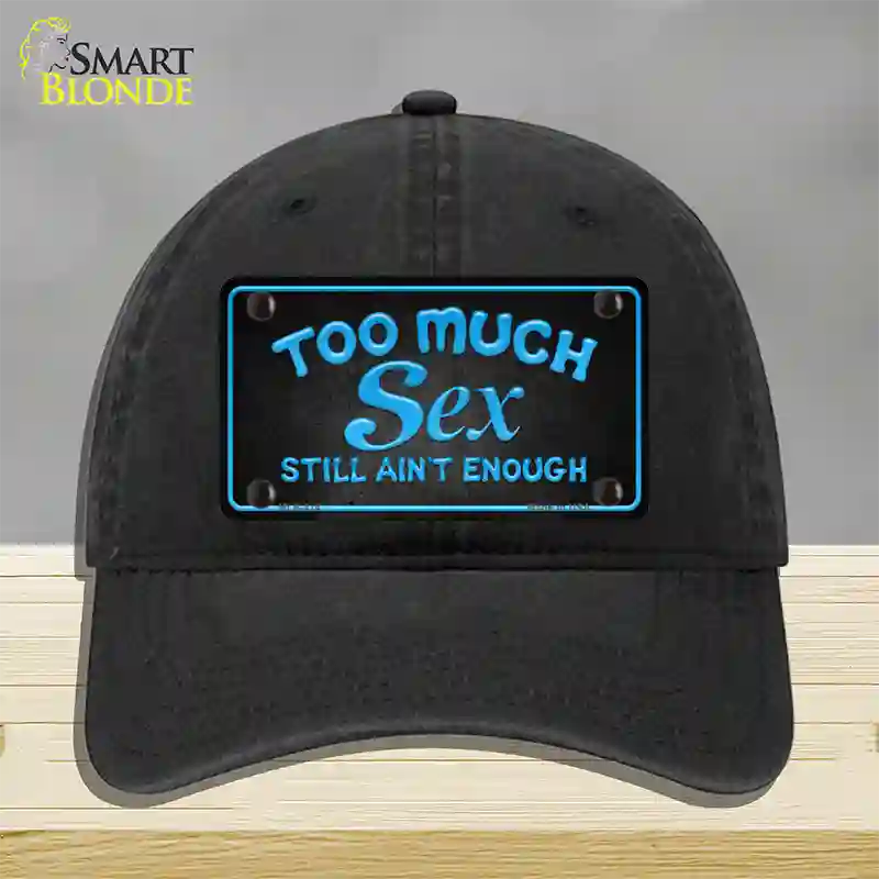 Too Much Sex Novelty License Plate Hat Unconstructed Cotton / Black