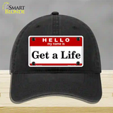Get A Life Novelty License Plate Hat Unconstructed Cotton / Black