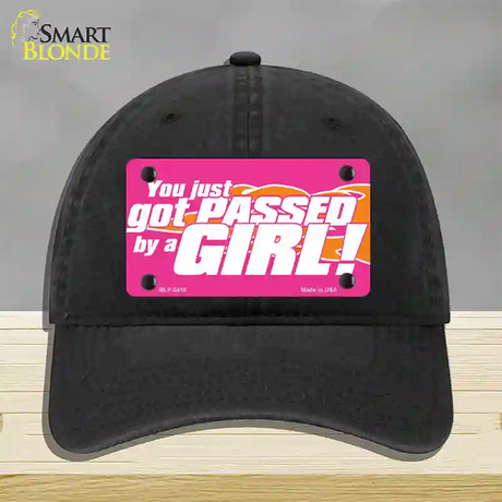 Got Passed By A Girl Novelty License Plate Hat Unconstructed Cotton / Black