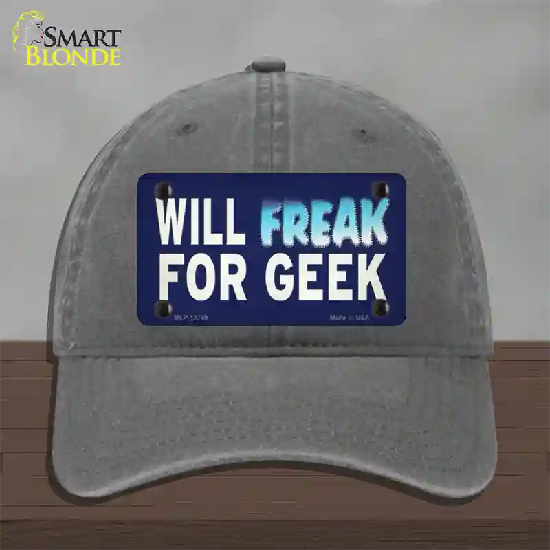 Will Freak For Geek Novelty License Plate Hat Tag Unconstructed Cotton Charcoal