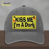 Kiss Me Im A Dork Novelty License Plate Hat Tag Unconstructed Cotton Charcoal