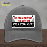 Driving This Way To Piss You Off Novelty License Plate Hat Unconstructed Cotton / Charcoal