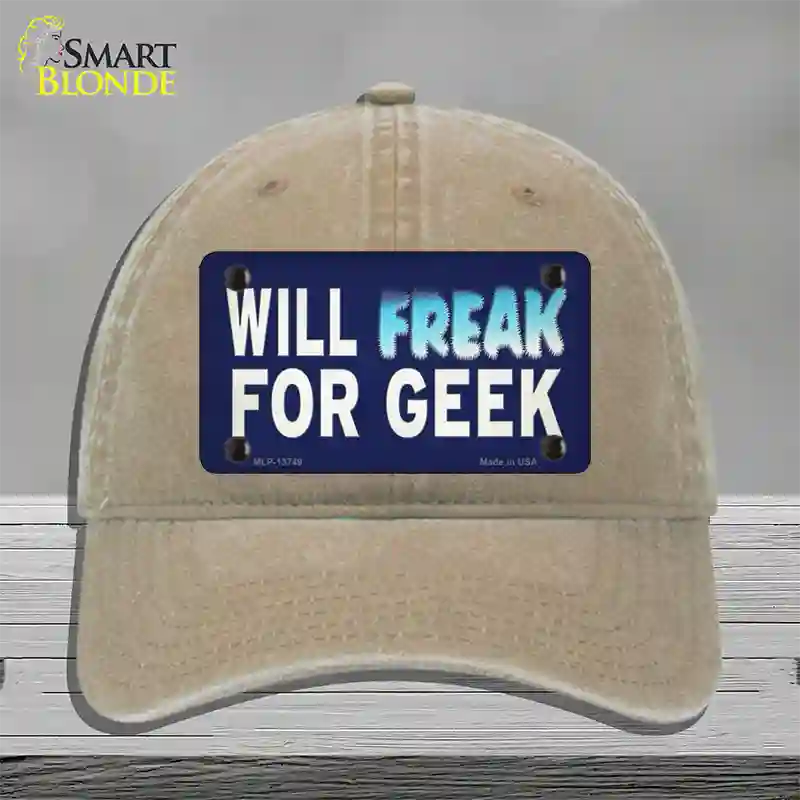 Will Freak For Geek Novelty License Plate Hat Tag Unconstructed Cotton Khaki