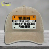 Dont Touch My Truck Novelty License Plate Hat Tag Unconstructed Cotton Khaki
