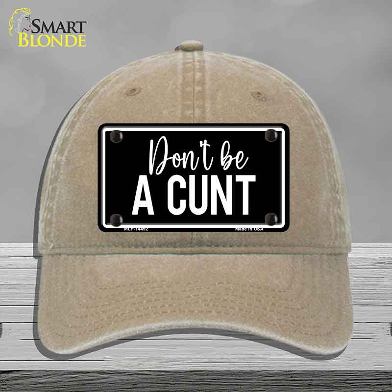 Dont be a C-nt Novelty License Plate Hat HAT-MLP-14492