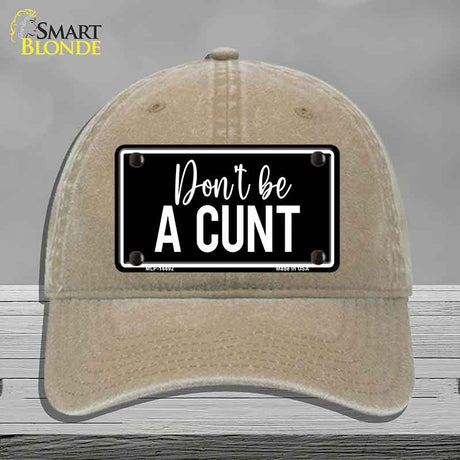 Dont be a C-nt Novelty License Plate Hat HAT-MLP-14492