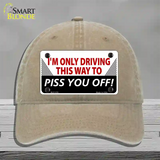 Driving This Way To Piss You Off Novelty License Plate Hat Unconstructed Cotton / Khaki