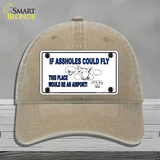 If Assholes Could Fly Novelty License Plate Hat Unconstructed Cotton / Khaki