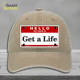 Get A Life Novelty License Plate Hat Unconstructed Cotton / Khaki