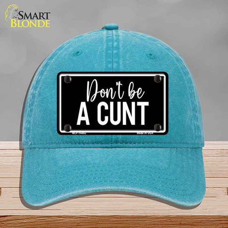 Dont be a C-nt Novelty License Plate Hat HAT-MLP-14492