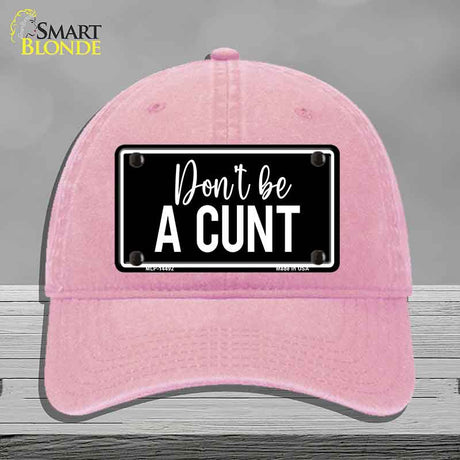 Dont be a C-nt Novelty License Plate Hat HAT-MLP-14492