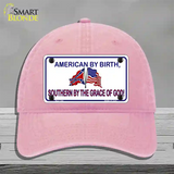 American By Birth Southern By Grace Novelty License Plate Hat Unconstructed Cotton / Pink
