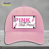 Pink For My Best Friend Novelty License Plate Hat Sign Unconstructed Cotton / Pink