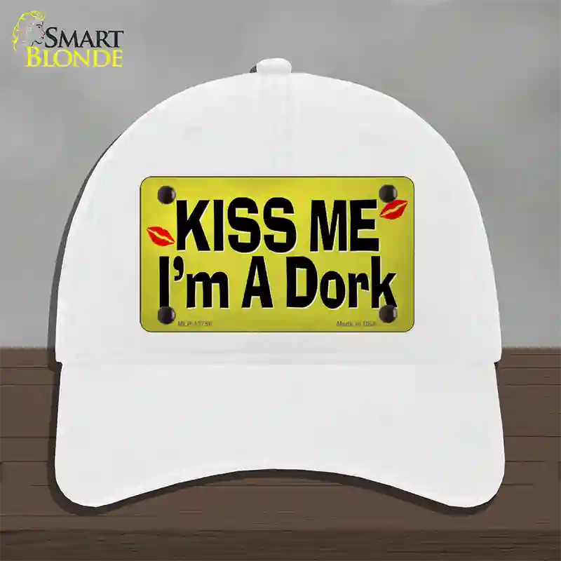 Kiss Me Im A Dork Novelty License Plate Hat Tag Unconstructed Cotton White