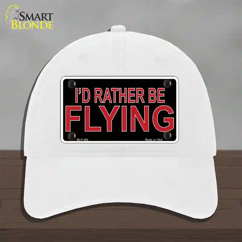 Rather Be Flying Novelty License Plate Hat Unconstructed Cotton White
