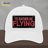 Rather Be Flying Novelty License Plate Hat Unconstructed Cotton White