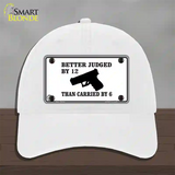 Judged By 12 Carried By 6 Novelty License Plate Hat Unconstructed Cotton / White