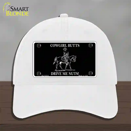 Cowgirl Butts Drive Me Nuts Novelty License Plate Hat Unconstructed Cotton / White