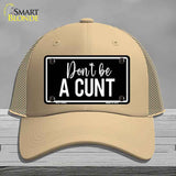 Dont be a C-nt Novelty License Plate Hat HAT-MLP-14492