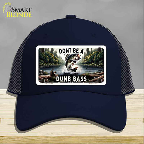 Dont Be a Dumb Bass Novelty License Plate Hat HAT-MLP-14513