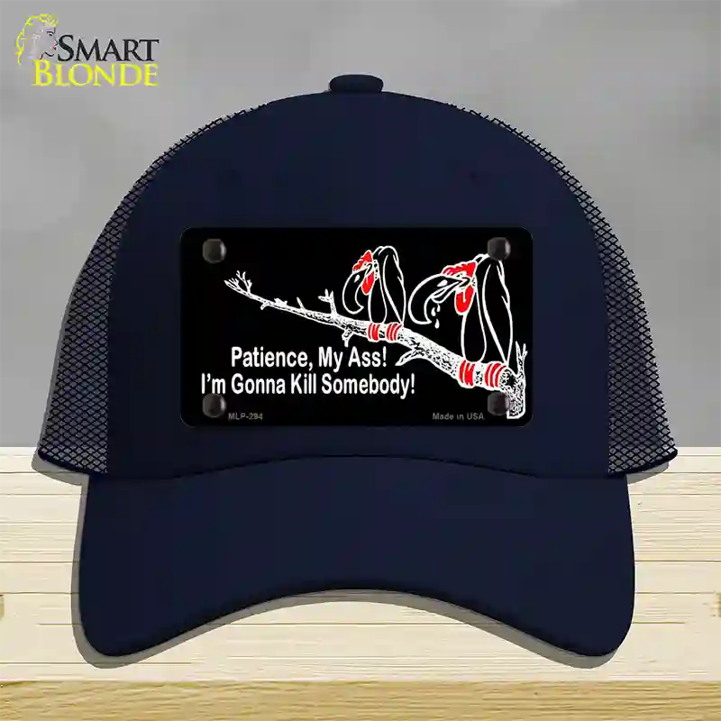 Patience My Ass Novelty License Plate Hat Mesh Navy