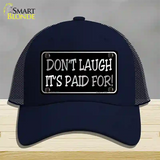 Dont Laugh Its Paid For Novelty License Plate Hat Mesh / Navy