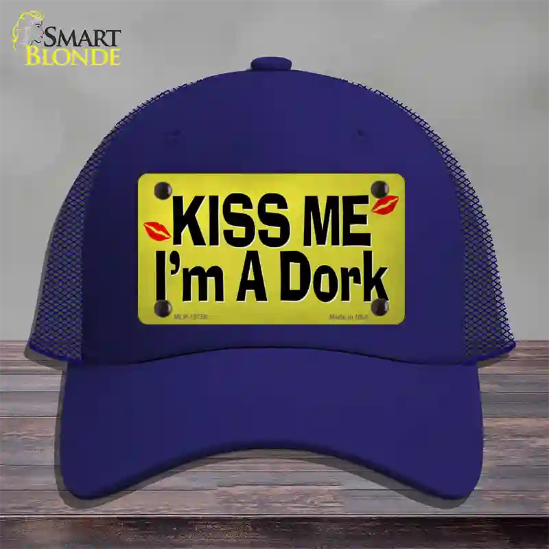 Kiss Me Im A Dork Novelty License Plate Hat Tag Mesh Royal Blue